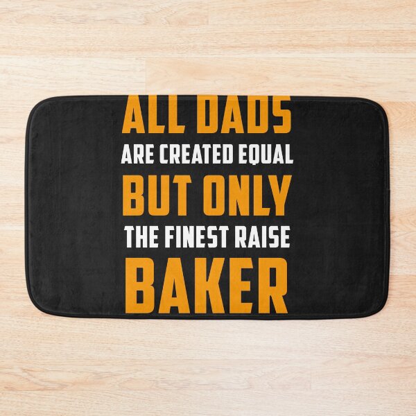 Item preview, All Dads are created Equal but only the finest raise Baker designed and sold by JameJoyDesigner.