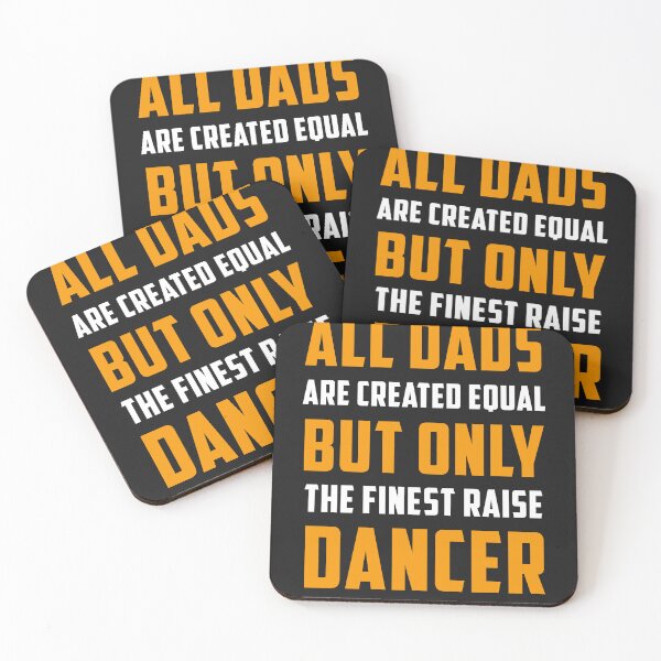 Item preview, All Dads are created Equal but only the finest raise Dancer designed and sold by JameJoyDesigner.