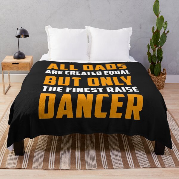 Item preview, All Dads are created Equal but only the finest raise Dancer designed and sold by JameJoyDesigner.