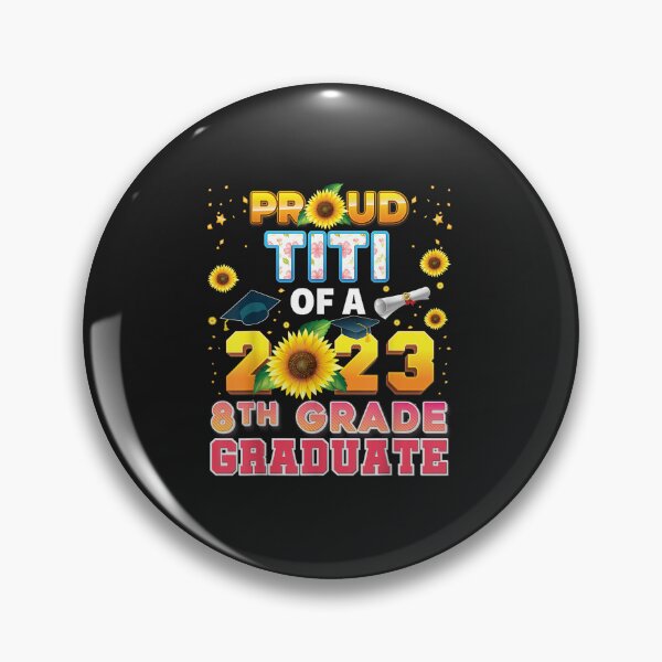 Item preview, Proud Titi Of A Class 2023 8th Grade Graduate Sunflower Last designed and sold by domitrovi.