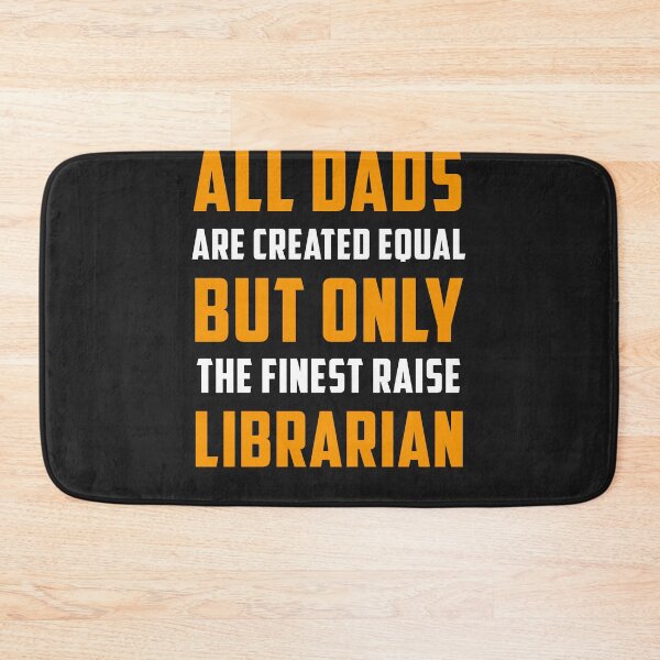 Item preview, All Dads are created Equal but only the finest raise Librarian designed and sold by JameJoyDesigner.