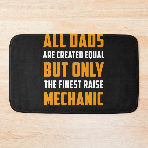 Item preview, All Dads are created Equal but only the finest raise Mechanic designed and sold by JameJoyDesigner.
