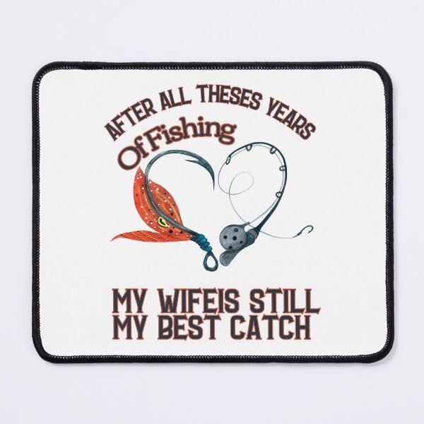 Item preview, After All Theses Years Of Fishing My Wife Is Still My Best Catch STIKRES  designed and sold by Dark-Matter02.