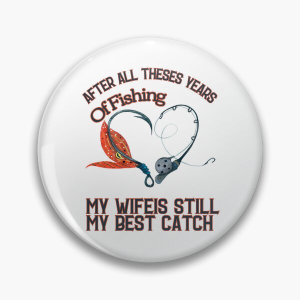 Item preview, After All Theses Years Of Fishing My Wife Is Still My Best Catch STIKRES  designed and sold by Dark-Matter02.