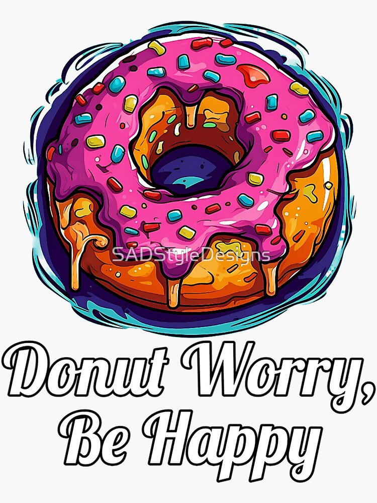 Delicious Pink Glazed Donut - "Donut Worry, Be Happy"" Sticker for Sale by  SADStyleDesigns | Redbubble