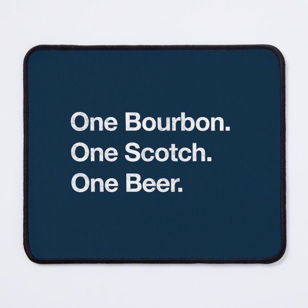 Item preview, One Bourbon. One Scotch. One Beer. designed and sold by nowleshun.