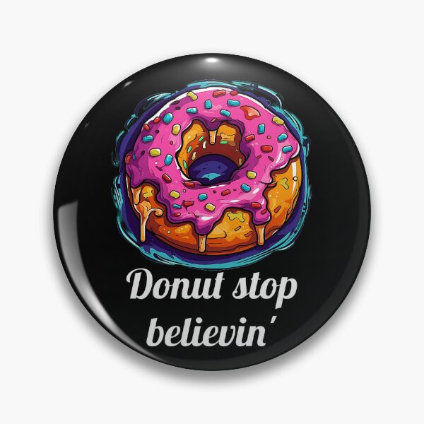 Item preview, Delicious Pink Glazed Donut - "Donut Stop Believin'" designed and sold by SADStyleDesigns.
