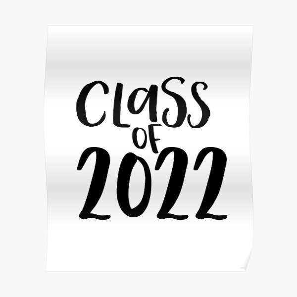 &quot;Class of 2022&quot; Poster by randomolive | Redbubble