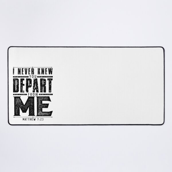Item preview, Matthew 7:23 I Never Knew You Depart From Me designed and sold by plushism.