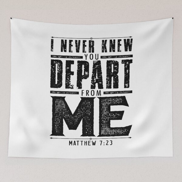 Item preview, Matthew 7:23 I Never Knew You Depart From Me designed and sold by plushism.