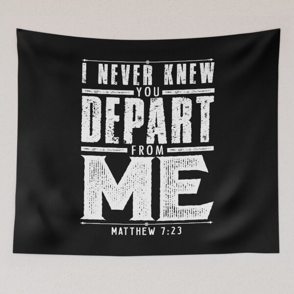 Item preview, Matthew 7:23 I Never Knew You Depart From Me designed and sold by plushism.