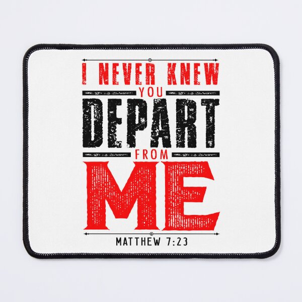 Item preview, Matthew 7:23 I Never Knew You Depart From Me designed and sold by plushism.
