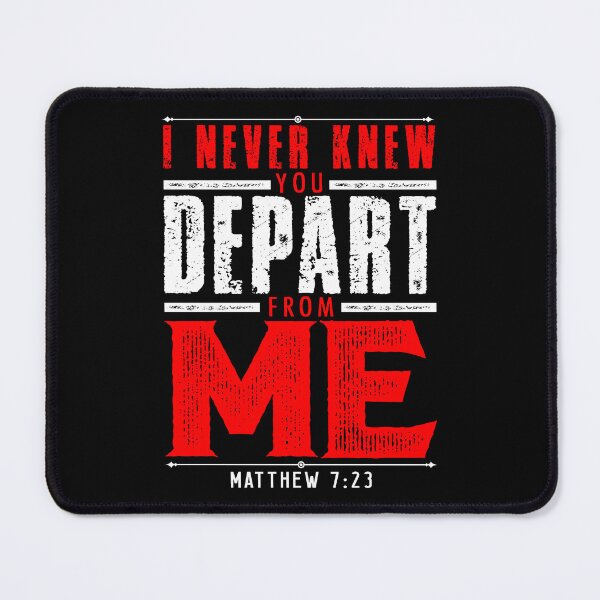 Item preview, Matthew 7:23 I Never Knew You Depart From Me designed and sold by plushism.