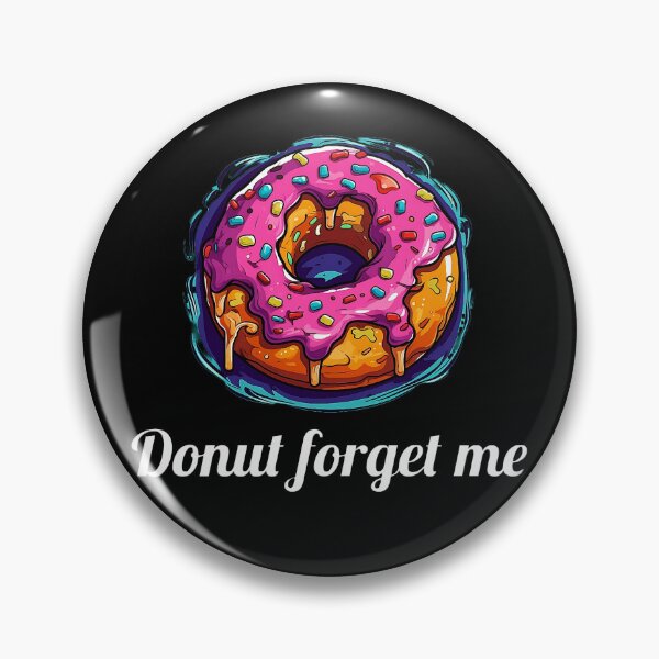 Item preview, Delicious Pink Glazed Donut - "Donut Forget Me" designed and sold by SADStyleDesigns.