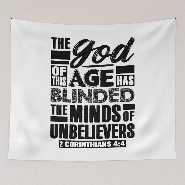 Item preview, 2 Corinthians 4:4 The god Of This Age Has Blinded The Minds Of Unbelievers designed and sold by plushism.