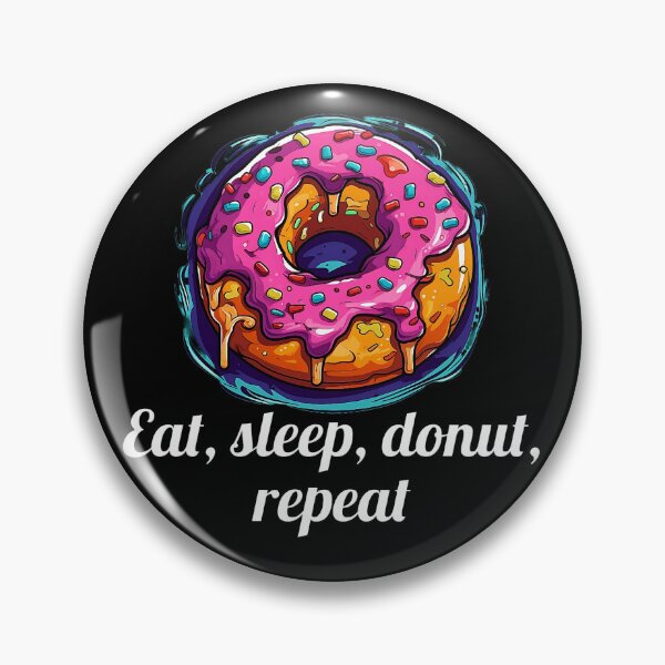 Item preview, Delicious Pink Glazed Donut - "Eat, Sleep, Donut, Repeat" designed and sold by SADStyleDesigns.