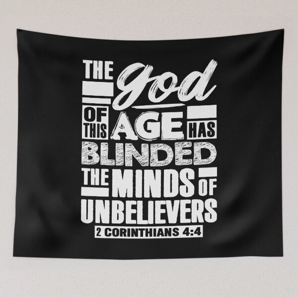 Item preview, 2 Corinthians 4:4 The god Of This Age Has Blinded The Minds Of Unbelievers designed and sold by plushism.