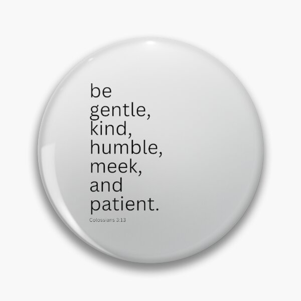 Item preview, Colossians 3:12 | be gentle kind humble meek and patient designed and sold by Faith at Work.