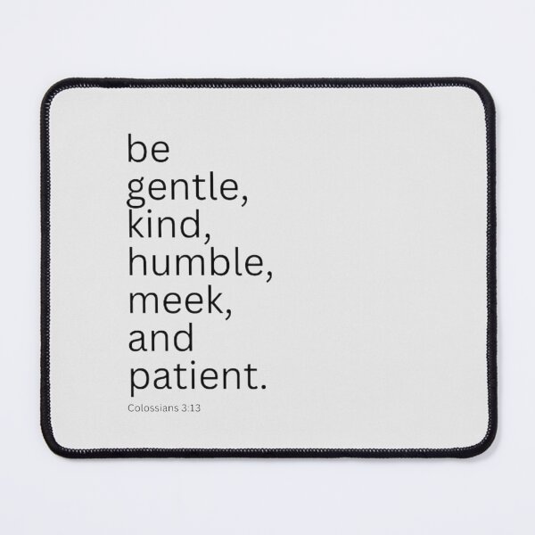 Item preview, Colossians 3:12 | be gentle kind humble meek and patient designed and sold by Faith at Work.