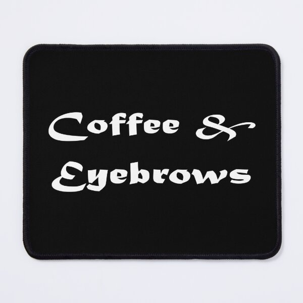 Item preview, Coffee & Eyebrows designed and sold by Moonfy.