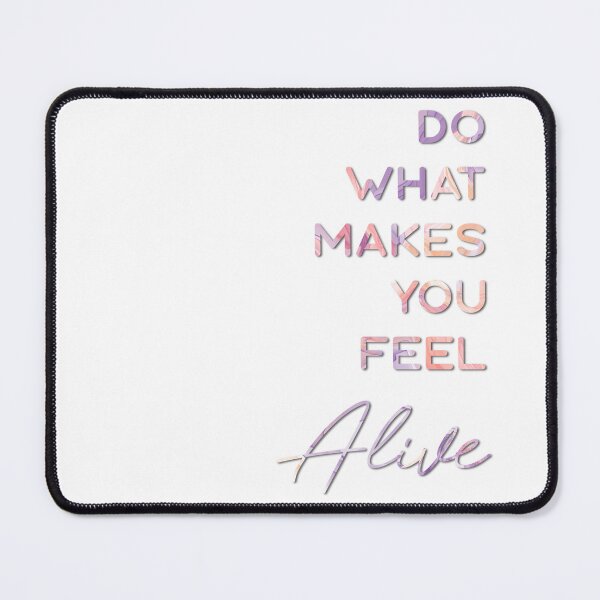 Item preview, Do what makes you feel alive designed and sold by Aakanksha97.