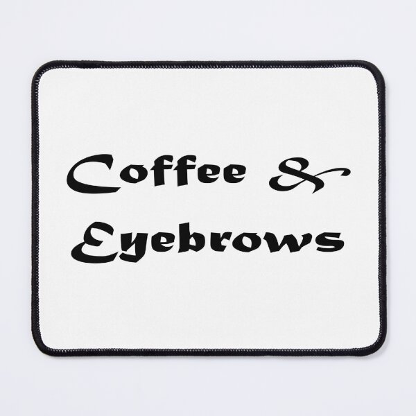 Item preview, Coffee & Eyebrows designed and sold by Moonfy.