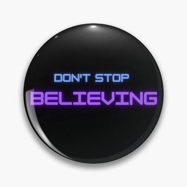 Item preview, Do not stop believing designed and sold by Ball-and-Match.