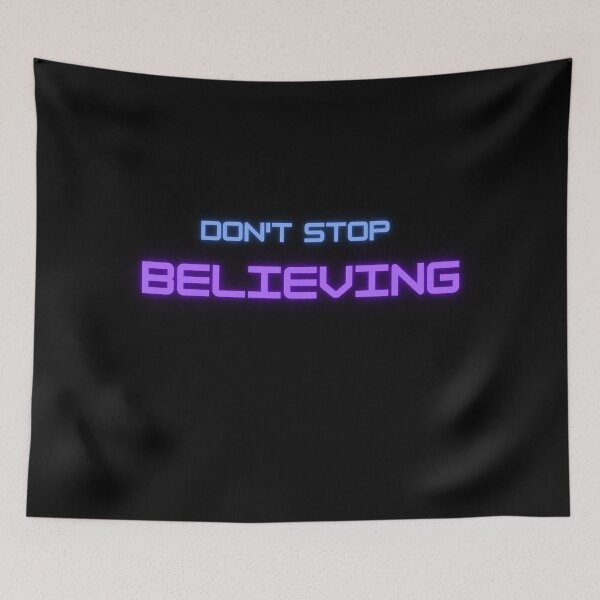 Item preview, Do not stop believing designed and sold by Ball-and-Match.