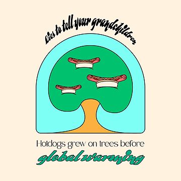 Artwork thumbnail, Hotdogs grew on trees before global warming by Elizza Martin