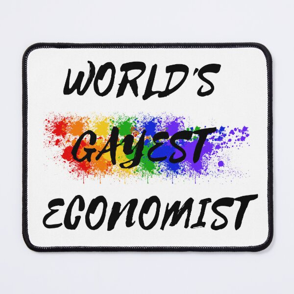 Item preview, World's Gayest Economist designed and sold by LuckyKermit.