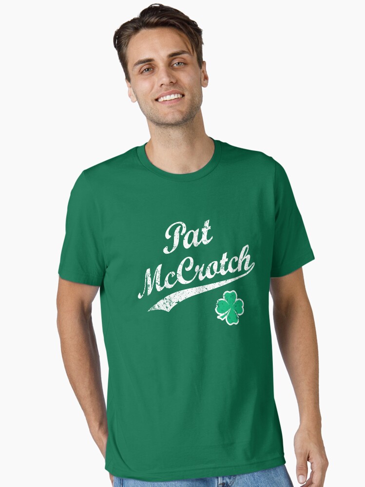 Funny St. Patrick's Day Pat Mccrotch T-Shirt Funny St. Patrick's Day Pat Mccrotch T-Shirt