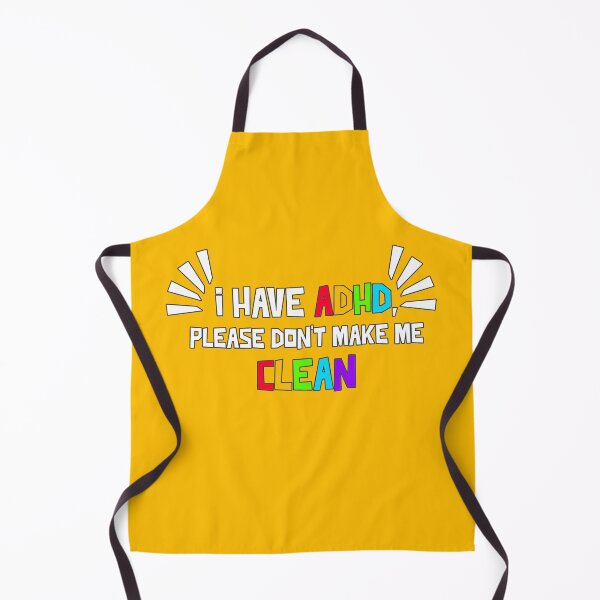 Item preview, I Have ADHD, Please Don’t Make Me Clean - Funny Neurodiversity designed and sold by Winter--Flowers.