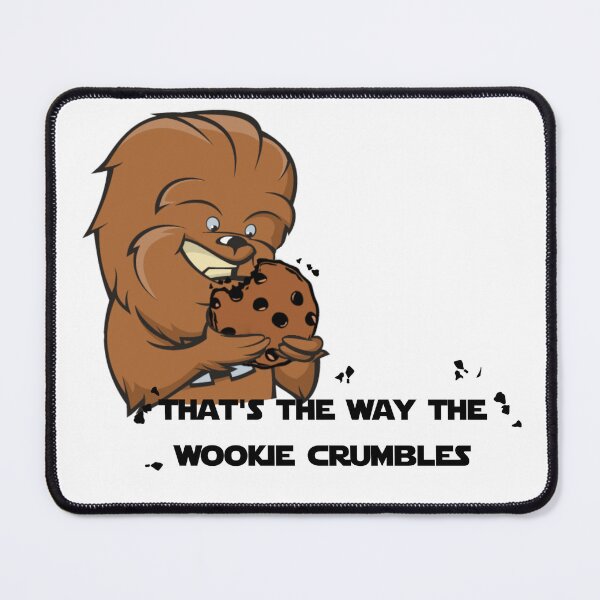 Item preview, That's the way the Wookie crumbles designed and sold by Benjioe.