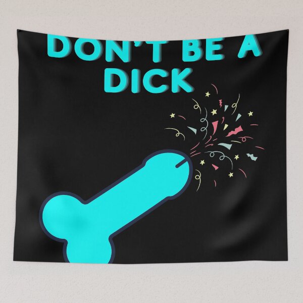 Item preview, Don't Be A Dick designed and sold by InfernalDesign.