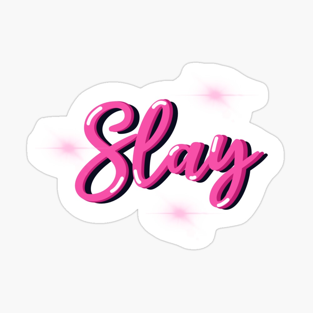 Slay Slay Slay, Pink Motivational Sticker – Kitty Meow HQ