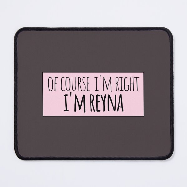 Item preview, Of Course I'm Right I'm Reyna Funny Personalized designed and sold by kindxinn.