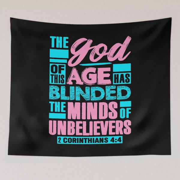 Item preview, 2 Corinthians 4:4 The god Of This Age Has Blinded The Minds Of Unbelievers designed and sold by plushism.