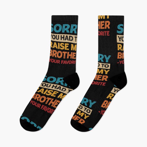 Item preview, Sorry You Had To Raise My Brother - Your Favorite Funny  designed and sold by PolyPixel.