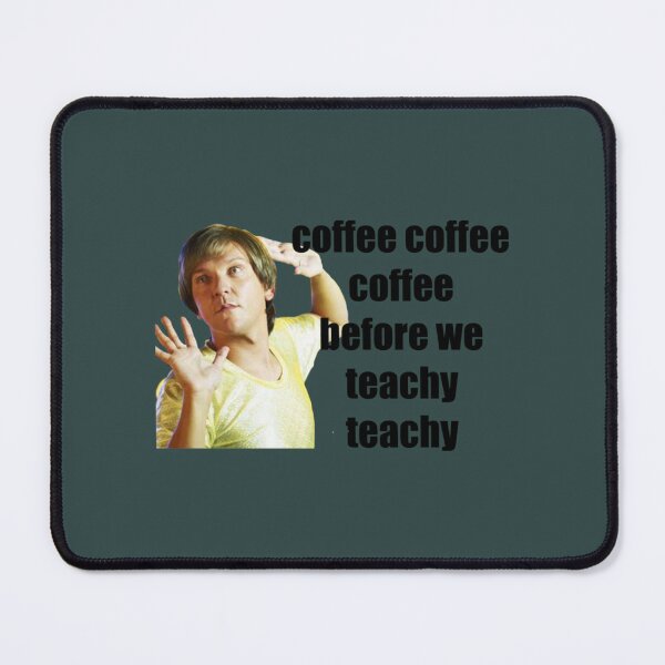 Item preview, mr g - coffe coffee coffee before we teachy teachy  designed and sold by William-Higgins.