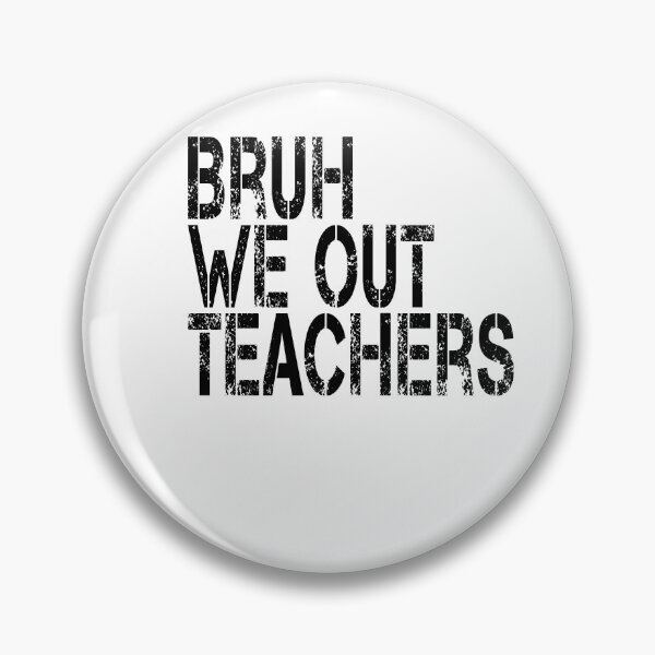 Item preview, Bruh  We Out  Teachers designed and sold by jkrphoto.