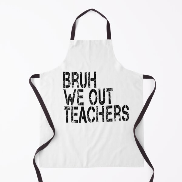 Item preview, Bruh  We Out  Teachers designed and sold by jkrphoto.