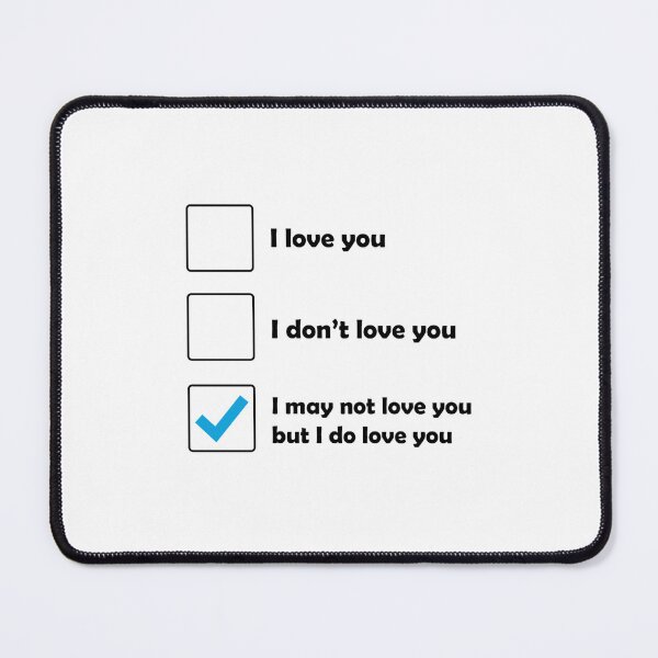 Item preview, I may not love you but I do love you designed and sold by farleylovell.