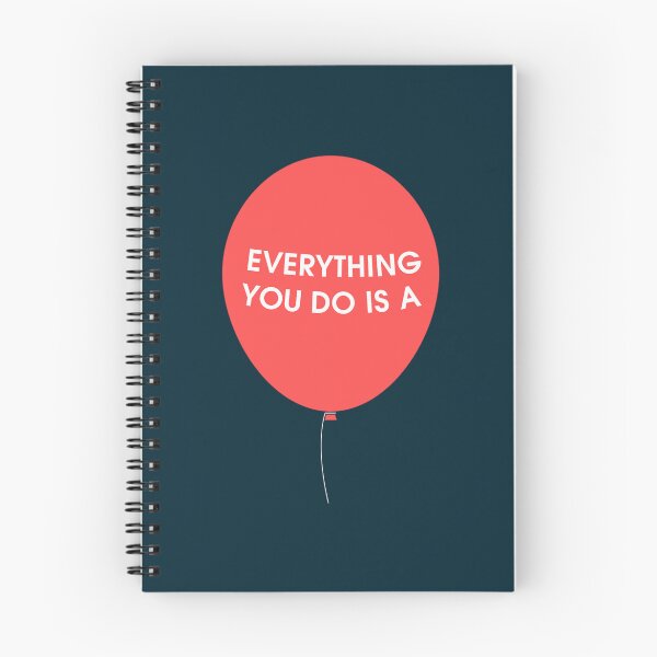 Item preview, Everything You Do is a Balloon  designed and sold by Schumakerr.
