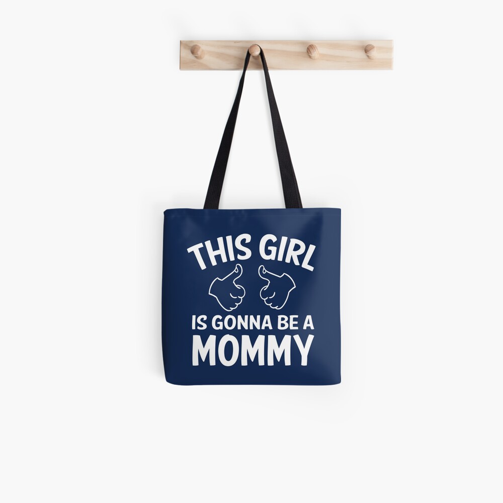 Neue Mutter Dieses Madchen Wird Eine Mama Sein Lustige Baby Bump Schwangerschaft Zitat Stofftasche Von Loveandserenity Redbubble