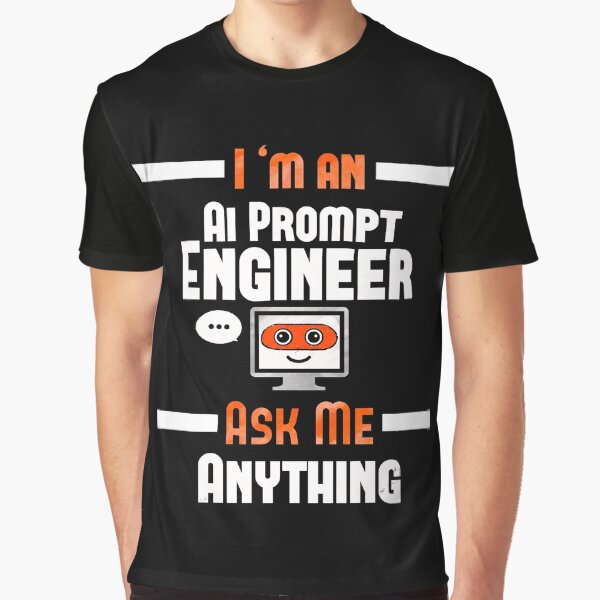 Item preview, I’m an AI prompt Engineer, ask me anything, Deep Learning Data Science Machine Learning AI designed and sold by mwebba2005.