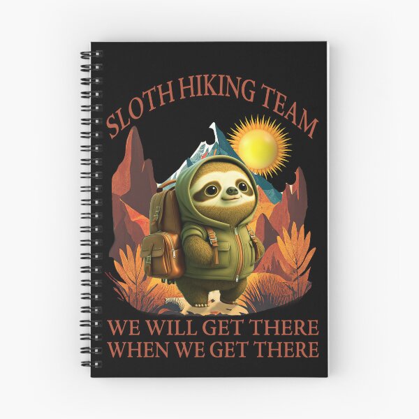 Item preview, Sloth Hiking Team - We will get there, when we get there designed and sold by david parry.