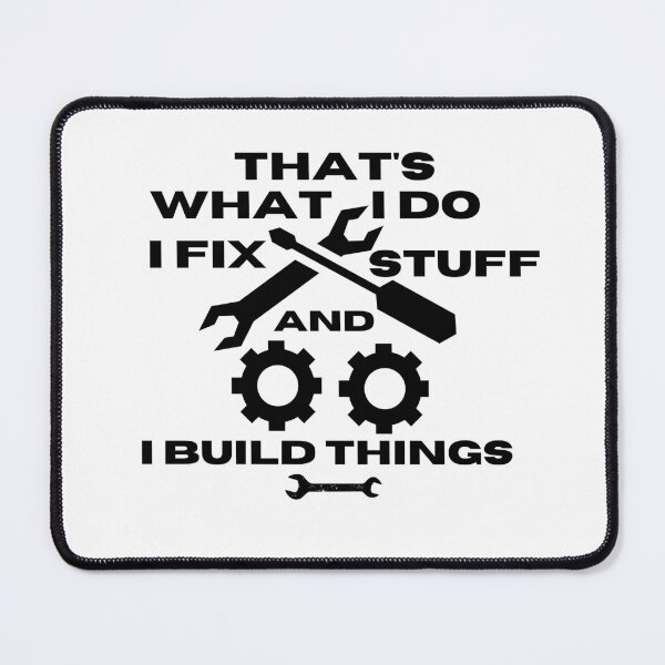 Item preview, Thats What I Do I Fix Stuff And I Know Things Funny dad designed and sold by ExcitedMood.