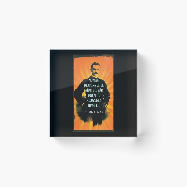 Item preview, Copy of Thomas Mann portrait and quote: No man remains quite what he was when he recognizes himself. designed and sold by artbleed.