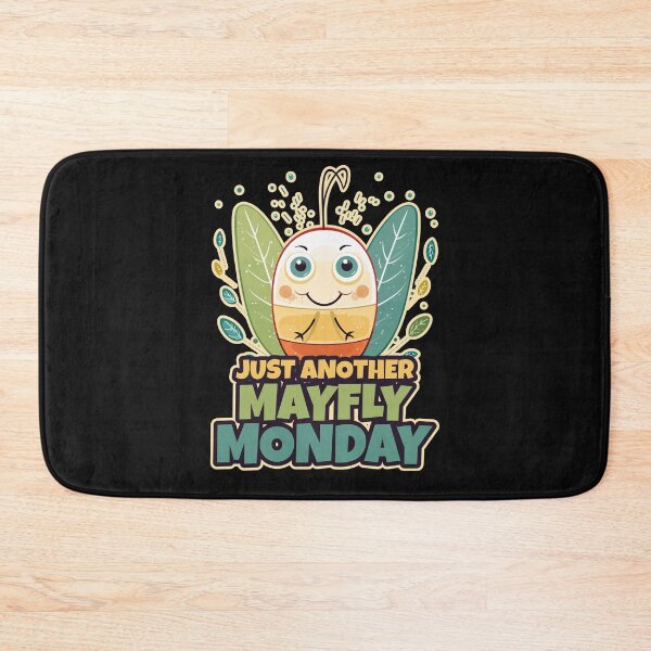 Item preview, Just Another Mayfly Monday designed and sold by danielliamgill.