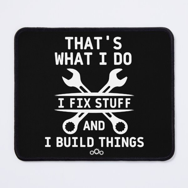 Item preview, Thats What I Do I Fix Stuff And I Know Things Funny dad designed and sold by ExcitedMood.